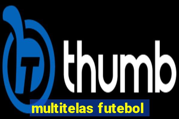 multitelas futebol